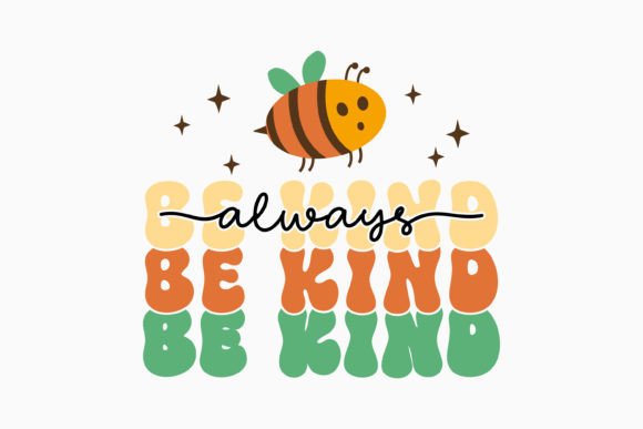 Always Be Kind Retro Bee Quotes Svg: A Graphics Gem for Crafts