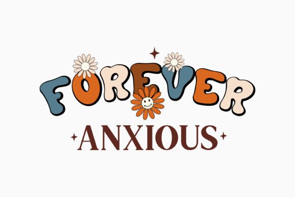 Forever Anxious Mental Health Svg for Graphics and Crafts