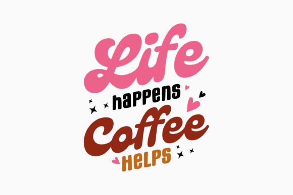 Life Happens Coffee Helps: A Retro SVG for Crafts & Graphics