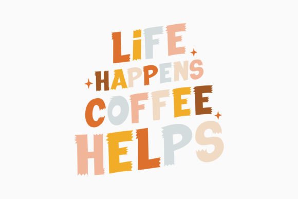 Life Happens Retro Coffee Quote SVG: A Crafts Graphics Gem