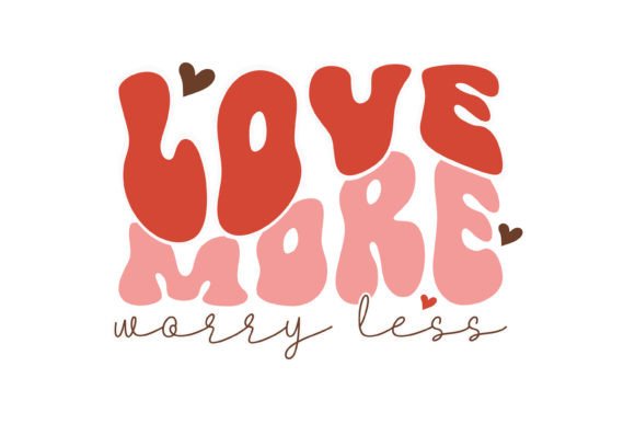 Love More Worry Less: A Versatile Retro Boho SVG for Crafts