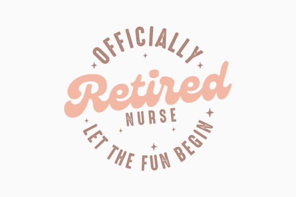 Officially Retired Nurse: A Fun and Versatile Design
