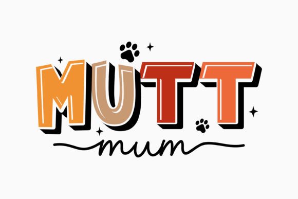 Retro Funny Dog SVG Mutt Mum for Crafts and Graphics