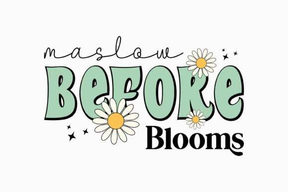Retro Mental Health Quote: Maslow Before Blooms