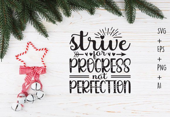 Strive for Progress Motivational Svg: Perfect for Local Business Graphics and Crafts