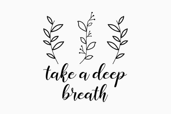 Take a Deep Breath Mental Health Svg for Crafts and Graphics