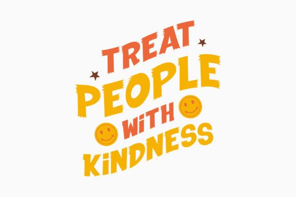 Treat People with Kindness: A Versatile Graphic for Creative Crafts